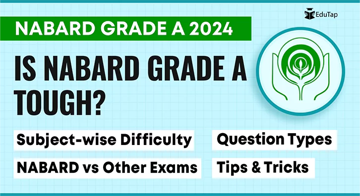 Is NABARD Grade A Exam Tough? Check Difficulty Level and Strategy