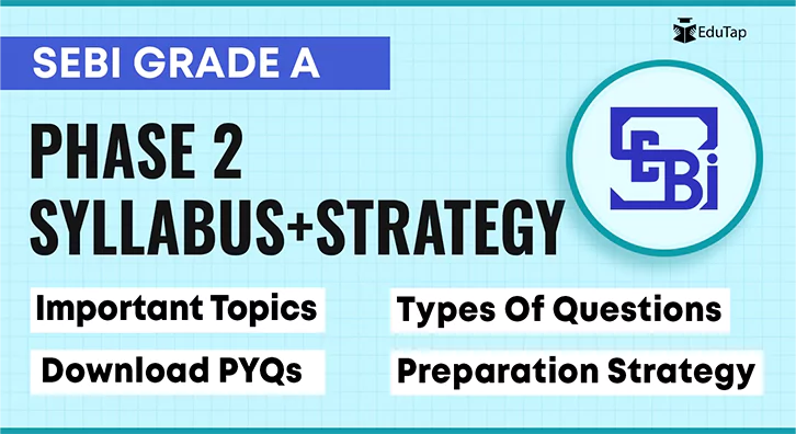 SEBI Grade A Phase 2 Syllabus, Important Topics, Questions, and Strategy