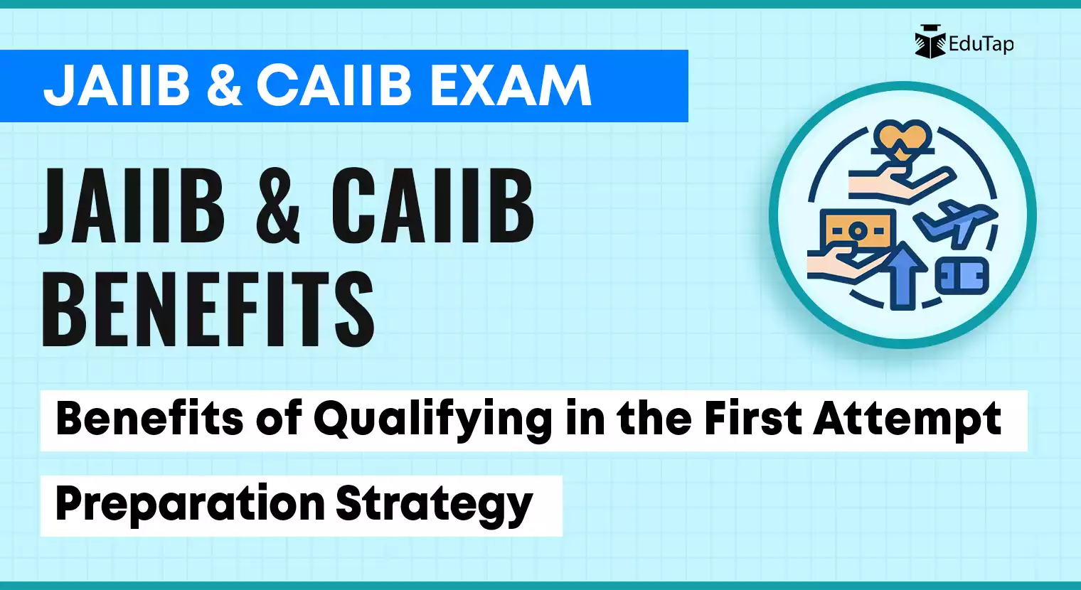 13 Benefits of Qualifying the JAIIB and CAIIB Exams